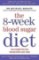 The 8-Week Blood Sugar Diet : Lose Weight Fast and Reprogramme Your Body for Life