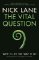 The Vital Question : Why is life the way it is?