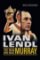 Ivan Lendl - The Man Who Made Murray Ivan Lendl - The Man Who Made Murray