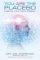 You Are the Placebo: Making Your Mind Matter You Are the Placebo: Making Your Mind Matter