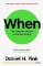 When: The Scientific Secrets of Perfect Timing