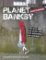 Planet Banksy Planet Banksy