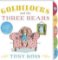 Goldilocks And The Three Bears Goldilocks And The Three Bears