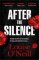 After the Silence : The An Post Irish Crime Novel of the Year After the Silence : The An Post Irish Crime Novel of the Year