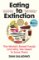 Eating to Extinction: The World´s Rarest Foods and Why We Need to Save Them Eating to Extinction: The World´s Rarest Foods and Why We Need to Save Them