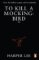 To Kill A Mockingbird To Kill A Mockingbird