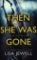 Then She Was Gone Then She Was Gone
