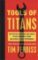 Tools of Titans: The Tactics, Routines, and Habits of Billionaires, Icons, and World-Class Performers