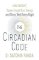 The Circadian Code : Lose Weight, Supercharge Your Energy and Sleep Well Every Night The Circadian Code : Lose Weight, Supercharge Your Energy and Sleep Well Every Night