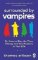Surrounded by Vampires: Or, How to Slay the Time, Energy and Soul Suckers in Your Life Surrounded by Vampires: Or, How to Slay the Time, Energy and Soul Suckers in Your Life