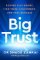 Big Trust Big Trust