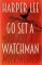 Go Set a Watchman Go Set a Watchman
