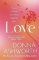 Love : Poems to bolster every heart that ever beat Love : Poems to bolster every heart that ever beat