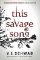 This Savage Song This Savage Song
