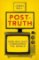 Post-Truth : How Bullshit Conquered the World Post-Truth : How Bullshit Conquered the World
