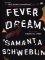 Fever Dream Fever Dream