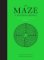 The Maze: A Labyrinthine Compendium The Maze: A Labyrinthine Compendium