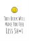 This Book Will Make You Feel Less Sh*t This Book Will Make You Feel Less Sh*t