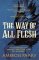 The Way of All Flesh The Way of All Flesh