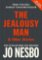The Jealousy Man The Jealousy Man