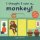 I thought I saw a... Monkey! I thought I saw a... Monkey!