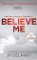 Believe Me