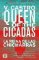The Queen of the Cicadas The Queen of the Cicadas