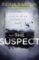 The Suspect : From the No. 1 bestselling author of Richard & Judy Book Club hit The Child The Suspect : From the No. 1 bestselling author of Richard & Judy Book Club hit The Child