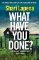 What Have You Done?: The addictive and haunting new thriller from the Richard & Judy bests What Have You Done?: The addictive and haunting new thriller from the Richard & Judy bests