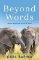 Beyond Words : What Animals Think and Feel