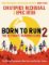 Born to Run 2: The Ultimate Training Guide Born to Run 2: The Ultimate Training Guide