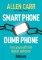 Smart Phone Dumb Phone Smart Phone Dumb Phone
