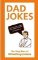 Dad Jokes : The very best of @DadSaysJokes Dad Jokes : The very best of @DadSaysJokes