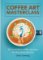 Coffee Art Masterclass: 50 incredible coffee designs for the home barista Coffee Art Masterclass: 50 incredible coffee designs for the home barista