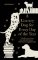 Literary Dog for Every Day of the Year Literary Dog for Every Day of the Year
