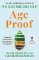 Age Proof : The New Science of Living a Longer and Healthier Life Age Proof : The New Science of Living a Longer and Healthier Life