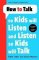 How to Talk so Kids Will Listen and Listen so Kids Will Talk