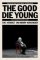 The Good Die Young: The Verdict on Henry Kissinger The Good Die Young: The Verdict on Henry Kissinger