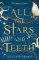 All the Stars and Teeth All the Stars and Teeth
