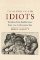 The Those They Called Idiots : The Idea of the Disabled Mind from 1700 to the Present Day The Those They Called Idiots : The Idea of the Disabled Mind from 1700 to the Present Day