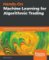Hands-On Machine Learning for Algorithmic Trading