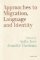 Approaches to Migration, Language and Identity Approaches to Migration, Language and Identity