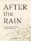 After the Rain : Gentle Reminders for Healing, Courage, and Self-Love After the Rain : Gentle Reminders for Healing, Courage, and Self-Love