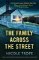 The Family Across the Street: A totally unputdownable psychological thriller with a shocki The Family Across the Street: A totally unputdownable psychological thriller with a shocki