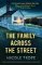 The Family Across the Street: A totally unputdownable psychological thriller with a shocki The Family Across the Street: A totally unputdownable psychological thriller with a shocki