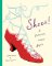 Shoes! A footwear fashion frolic Shoes! A footwear fashion frolic