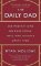 The Daily Dad: 366 Meditations on Parenting, Love and Raising Great Kids The Daily Dad: 366 Meditations on Parenting, Love and Raising Great Kids