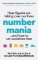 Numbermania: How Figures Are Taking Over Our Lives and How To Set Ourselves Free Numbermania: How Figures Are Taking Over Our Lives and How To Set Ourselves Free