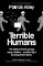 Terrible Humans: The World´s Most Corrupt Super-Villains And The Fight to Bring Them Down Terrible Humans: The World´s Most Corrupt Super-Villains And The Fight to Bring Them Down