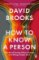 How To Know a Person: The Art of Seeing Others Deeply and Being Deeply Seen How To Know a Person: The Art of Seeing Others Deeply and Being Deeply Seen
